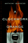 Anthony Burgess' A Clockwork Orange