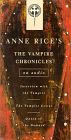 Anne Rice's The Vampire Chronicles : Interview with the Vampire/The Vampire Lestat/Queen of the Damned/Audio Cassettes 