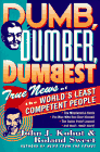 Dumb, Dumber, Dumbest: True News of the World's Least Competent People